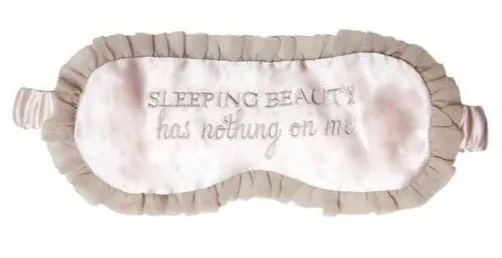 SILK SLEEP MASK 'SLEEPING BEAUTY HAS NOTHING ON ME'